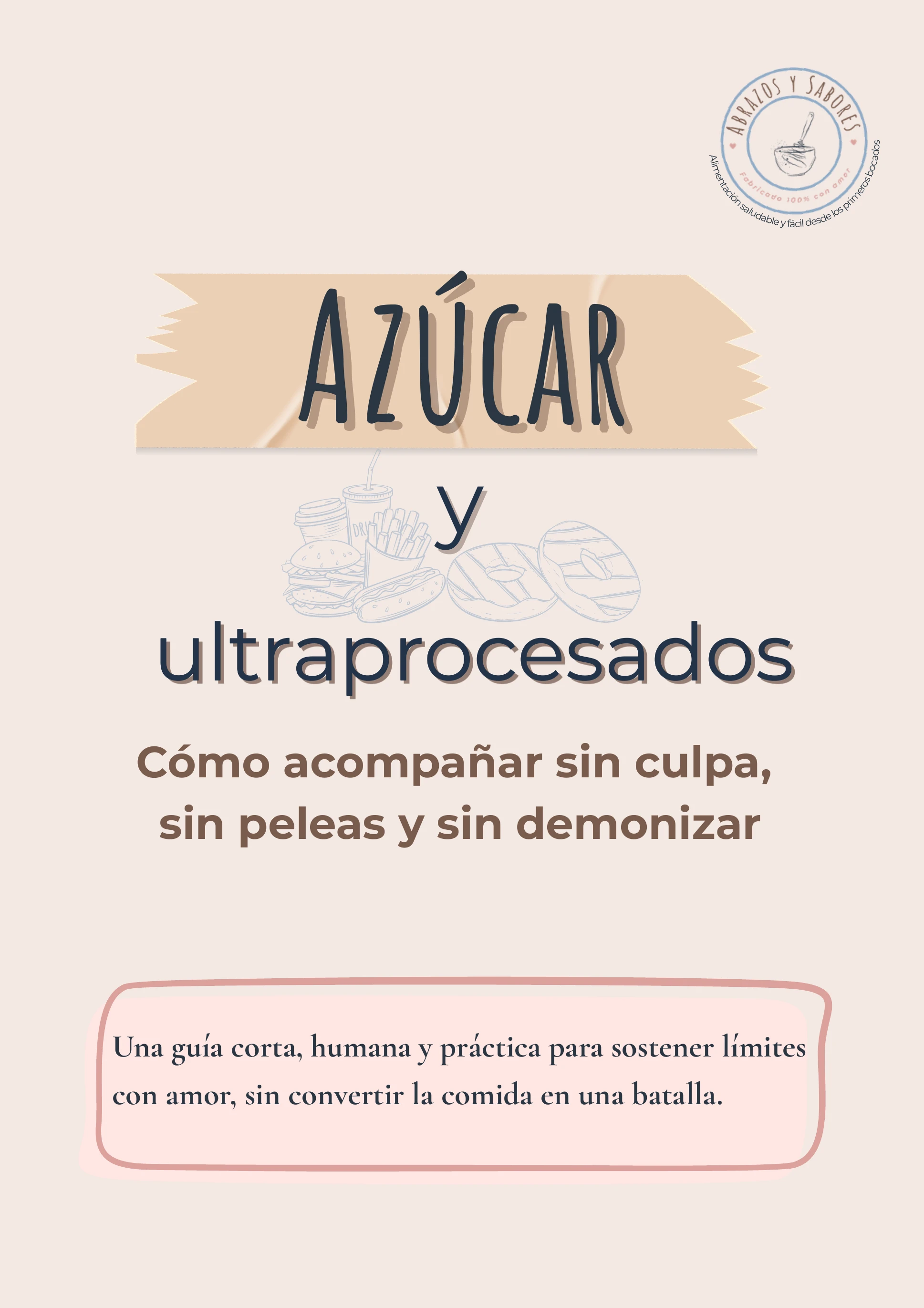 Portada de Azúcar y Ultraprocesados: cómo acompañar sin culpa, sin peleas y sin demonizar